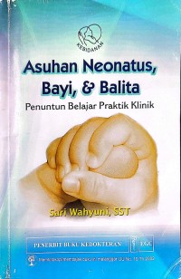 Image of Asuhan Neonatus Bayi dan Balita : penuntun belajar praktik klinik